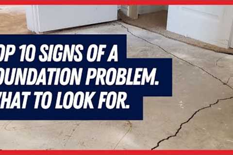 Top Ten Signs of a Foundation Problem. What To Look For In Foundation and Concrete Repair.
