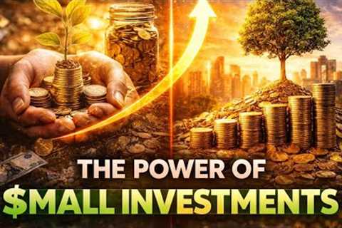 The Power of Small Investments – How Tiny Money Can Make You Rich | 