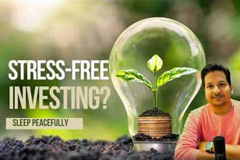 Choose Stress-Free Investing &amp; Sleep Peacefully☘️