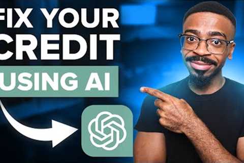 How To Repair Your Credit Using ChatGPT