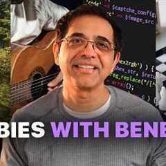 Pick One of These Hobbies… Your Life Won’t Be the Same