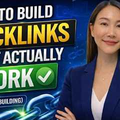 How to Build Backlinks That Actually Work (SEO Link Building)