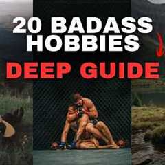 20 Badass Hobbies That Make You Unstoppable (Deep Guide)
