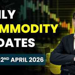 Commodity Analysis for Thursday  |2nd April 2026
