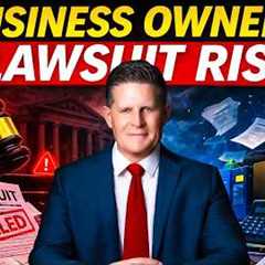 If You Own a Business, You’re a Lawsuit Magnet: The 5-Step Shield