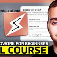Claude Cowork - Full Course for Beginners