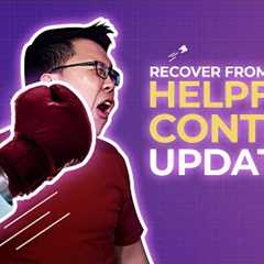 How To Recover From Google’s Helpful Content Update