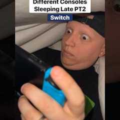 Consoles sleeping late PT2 #funny #comedy #gamer #relatable #gaming