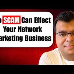 NO SCAM Can Effect Your Network Marketing Business