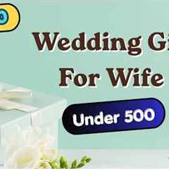 20 Best Wedding Gift For Wife Under 500 | Marriage Gifts Under ₹500 | 1st Night Gift Ideas For Wife