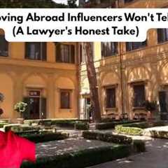 What Moving Abroad Influencers Won't Tell You (A Lawyer's Honest Take)