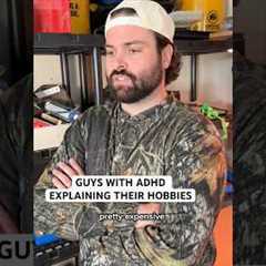 Guys With ADHD Explaining Their Hobbies