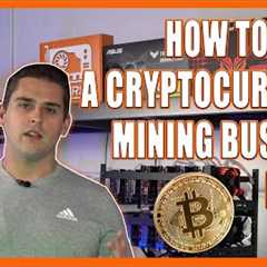 How to Start a Cryptocurrency Mining Business - Introduction