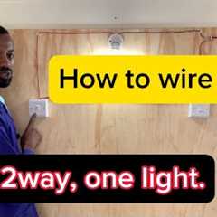 How To Wire a Two Way | One Lighting Point System.   (Practical Demonstration)