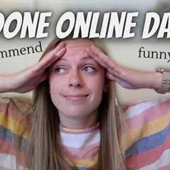 I’m DONE with online dating / funny date stories