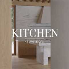 45 White Oak | Why This Luxury Kitchen Was So Hard to Build