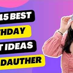 Top 15 Great Birthday Gifts for Daughter | Gift Ideas for Daughter | Wedding Gifts For Daughters