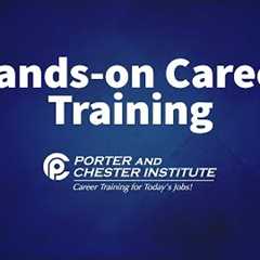 Hands-on Career Training at Porter and Chester Institute