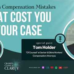 Episode 17:  Workers Compensation Mistakes That Cost You Your Case