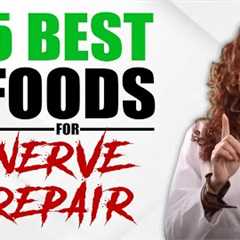 5 Best Foods For Nerve Repair - The Nerve Doctors