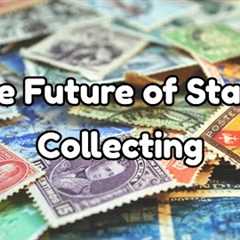 The Future of Stamp Collecting