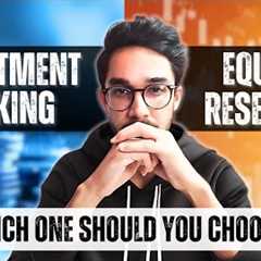 Investment Banking vs Equity Research | Roles, Skills, Salary & Qualification
