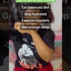 Top 10 tips to stay healthy #youtubeshorts #healthylifestyle  #healthyhabits