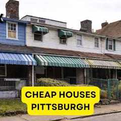 5 Cheap Houses in Pittsburgh Starting at $30K