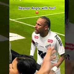 Neymar was angry with fan. What went wrong? #neymar #neymarfans #neymarskills #goat #idol #brazil