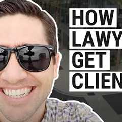 How Lawyers Get Clients