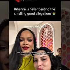 Rihanna is never beating the smelling good allegations 😭#rihanna