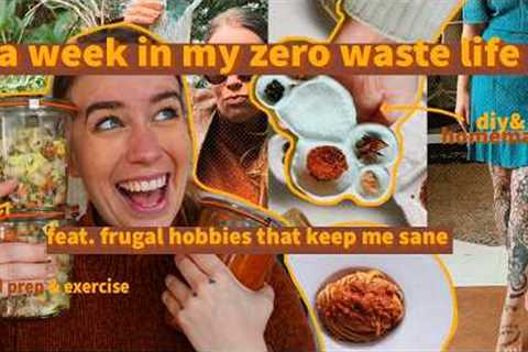 7 days of (realistic) zero waste living // hobbies to avoid burn-out and staying badass