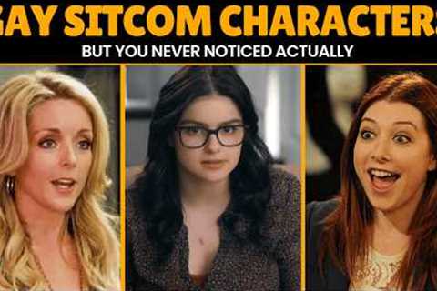 16 Beloved Sitcom Characters You Didn't Know Were QUEER