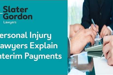 Personal Injury Lawyers Explain Interim Payments