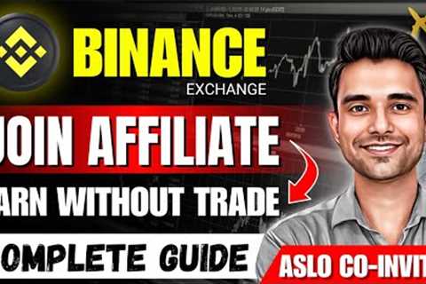 Binance Affiliate Program Explained: Earn Passive Income Without Trading (Full Step-by-Step Guide)