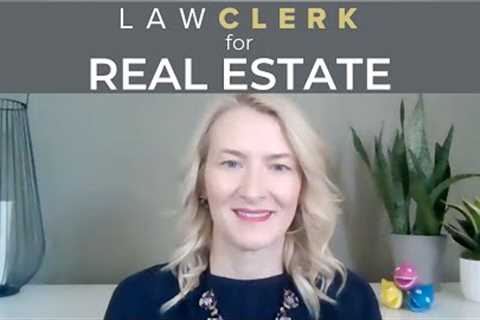 How to Use LAWCLERK as a Real Estate Lawyer