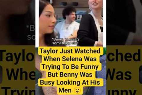 Taylor Just Watched When Selena Was Trying To Be Funny But Benny Was Busy Looking At His Men 😮