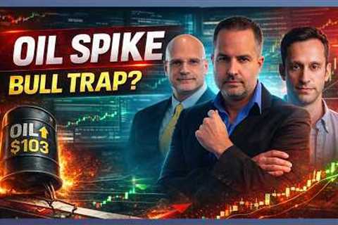 Oil Surges, Fear Jumps, Markets Recover Off Lows: 3 Experts Weigh In on Stocks, Commodities &amp;..