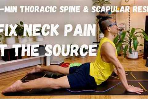 Your Neck Pain Starts Below the Neck | 40-Min Thoracic Spine & Scapular Flow