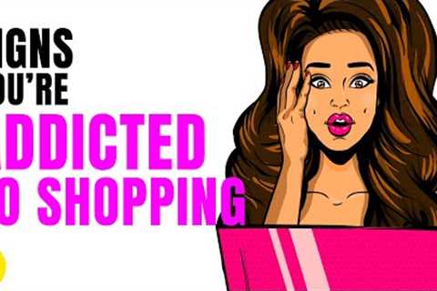 7 Signs You’re Addicted To Online Shopping
