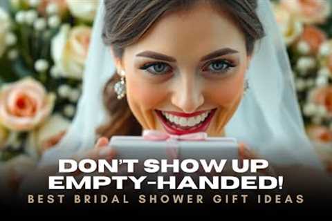 Stop! These Bridal Shower Gifts Are GENIUS 🎁💍