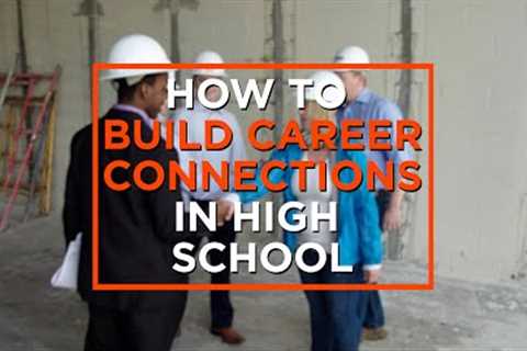 5 Ways to Build Career Connections in High School