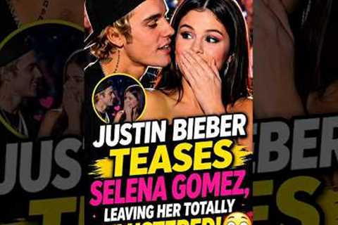 Justin Bieber Teases Selena Gomez, Leaving Her Totally Flustered!