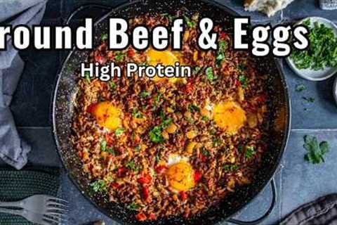 Ground Beef and Eggs (High Protein Breakfast or Quick Dinner)