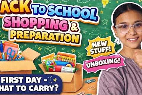 BACK TO SCHOOL SHOPPING HAUL 😍🎒 + First Day Essentials You MUST Carry!! (Unboxing + Prep)