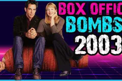 The Biggest Comedy Movie Failures of  2003