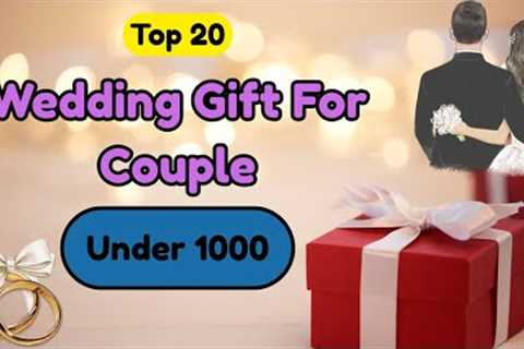 20 Best Wedding Gifts for Couple Under 1000 | Best Gift Ideas For Couple | Marriage Gifts Under 1000