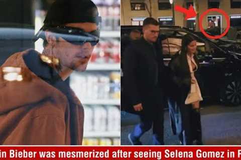 Justin Bieber was mesmerised after seeing Selena Gomez in Paris