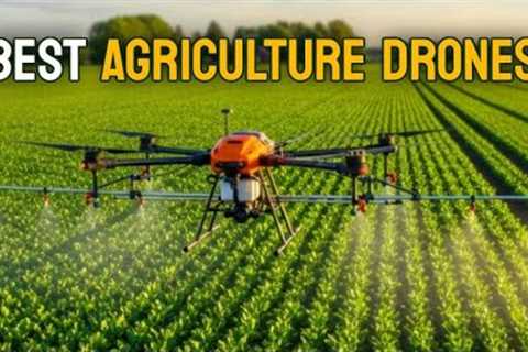 7 Best Agriculture Drones for Spraying, Mapping, and Spreading