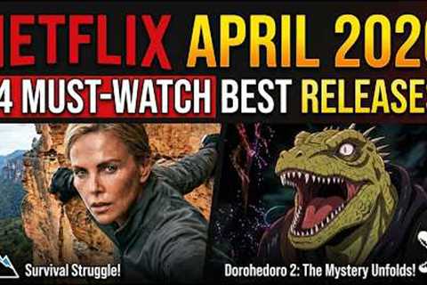 Top 14 MUST WATCH Netflix Releases in April 2026